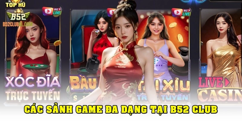 Giới thiệu B52 Club - các sảnh game bài hát