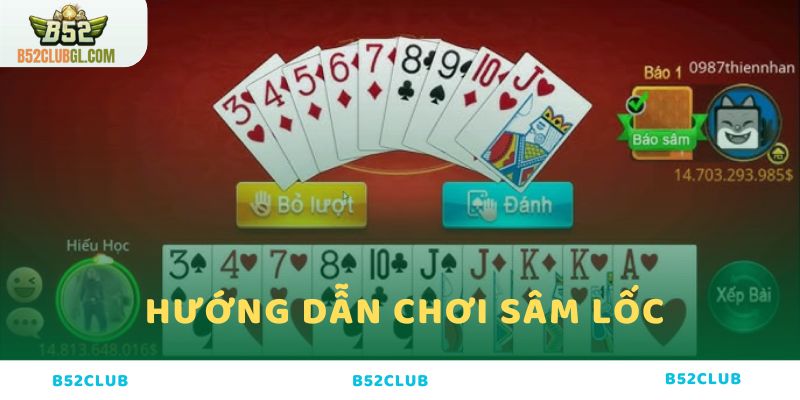 Hướng dẫn từng bước về cách chơi Sâm Lốc