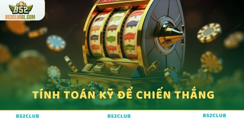 Tính toán kỹ cơ hội chiến thắng