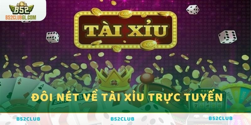 Vài điều về Tài Xỉu trực tuyến