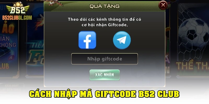 Cách nhập giftcode B52 Club