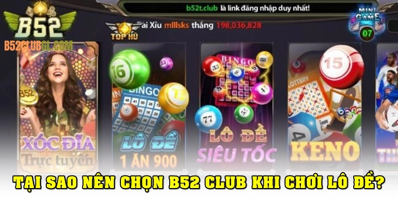 Tại sao nên cá cược lô đề tại B52 Club?