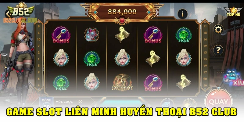 Liên minh huyền thoại B52 Club